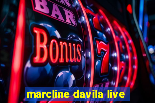 marcline davila live